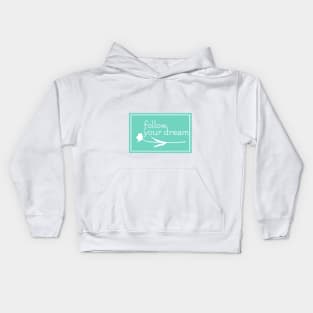 Follow Your Dream Kids Hoodie